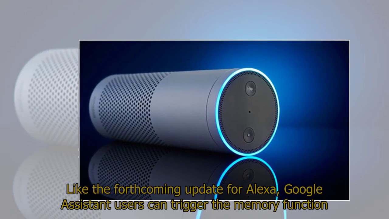 Amazon Echo update will see Alexa able to REMEMBER what you’ve already ...