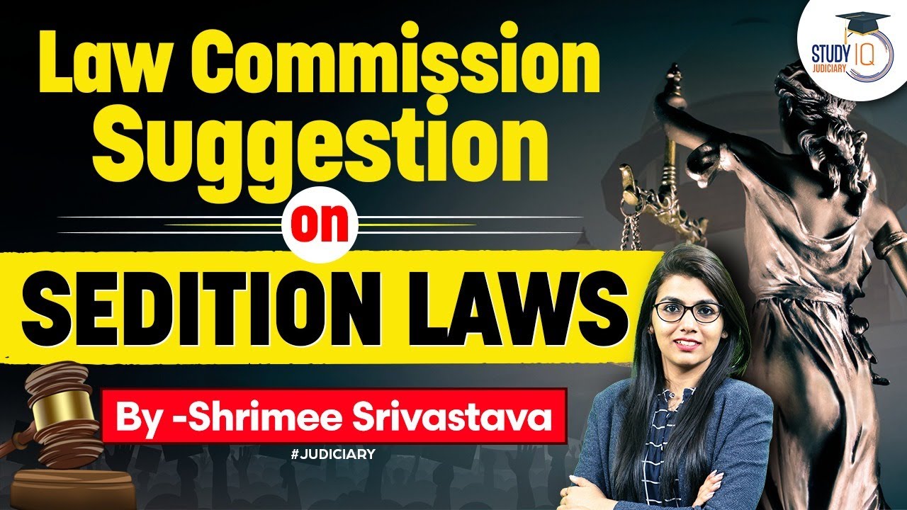 Law Commission on Sedition Laws | Exploring the Relevance & Impact of Sedition Law in IPC