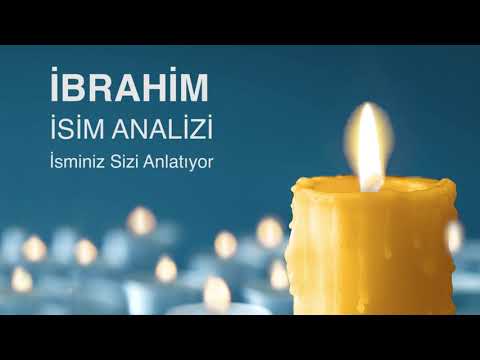 iBRAHiM İsminin Anlamı ve Analizi / İsminiz Sizi Anlatıyor