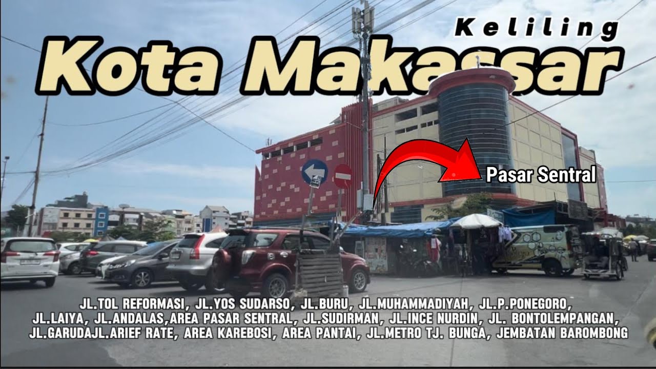 KELILING KOTA MAKASSAR | area TOL, PASAR SENTRAL, PANTAI LOSARI #ifcmakassar #pasarsentral