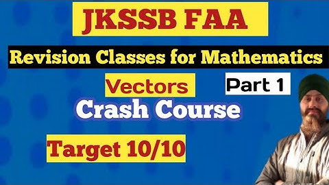 Vectors| Revision Classes for Jkssb Accounts Assistant Finance Mathematics | PART 1 | DsK
