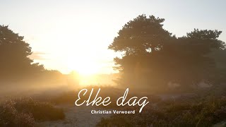 Elke dag - Christian Verwoerd
