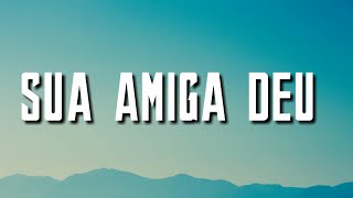 Mc Levin - Sua Amiga Deu (Lyrics) [Tiktok Dance Song]