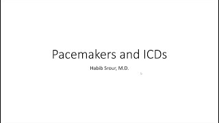 Pacemakers and ICDs - (Dr. Srour)