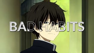 Bad habits AMV (Houtarou Oreki - Sigma Male)