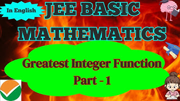 JEE Basic Mathematics | Greatest Integer Function | One Shot in English Part-1 | Justin M.sc, B.Ed.