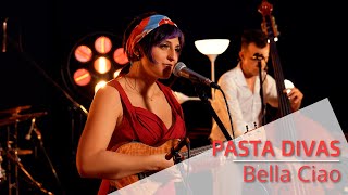Bella Ciao - Pasta Divas (Official Live Session)
