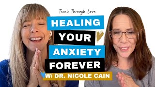Healing Anxiety Forever w/ Dr. Nicole Cain (Part 2)