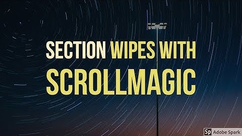 Section wipes with ScrollMagic