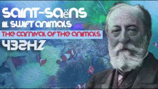 III. SWIFT OF ANIMALS - Camille Saint-Saëns ☯ The Carnival of the Animals ☯ [Best Classical @432hz]