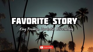 King Promise, Sarkodie, Olivetheboy - Favourite Story (Official lyrics)