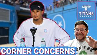 Tennessee Titans CORNERBACK CONCERNS Ahead of Training Camp & Safety Depth Spots are FAR FROM Safe