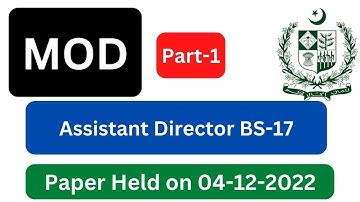Assistant Director BS-17 MOD Paper Part-1 held on 04-12-2022 | Ministry of Defence Past Paper 2022