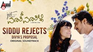 Siddu Rejects Divya's Proposal | Just Maath Maathali OST | Kiccha Sudeepa | Ramya | Raghu Dixit