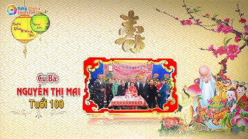 Lễ Mừng Thọ Cụ Bà Nguyễn Thị Mai | Đại Thọ Tuổi 100 | Xuân Ất Tỵ 2025