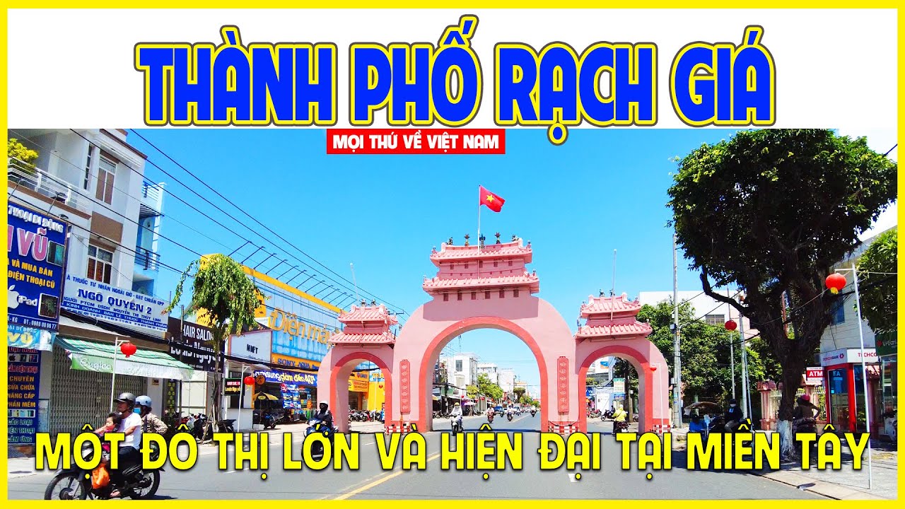 THÀNH PHỐ RẠCH GIÁ | MỘT TRONG NHỮNG ĐẠI ĐÔ THỊ MIỀN TÂY | Kiên Giang ngày nay