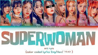 Unis + you as a member |SUPERWOMAN (o슈퍼우먼 )[karaoke 9 member version]