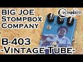 Big joe stompbox company  b403 vintage tube