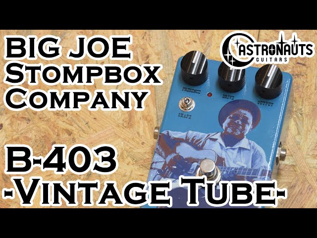 BIG JOE Stompbox Company / B-403 -Vintage Tube- - YouTube