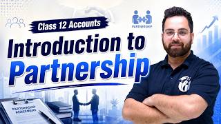 Introduction to Partnership | Class 12 Accounts | CBSE 2027 | Aman Sir