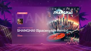 Mirko Hirsch feat. Daria - Shanghai  - Spacesynth Remix - Official Visualizer