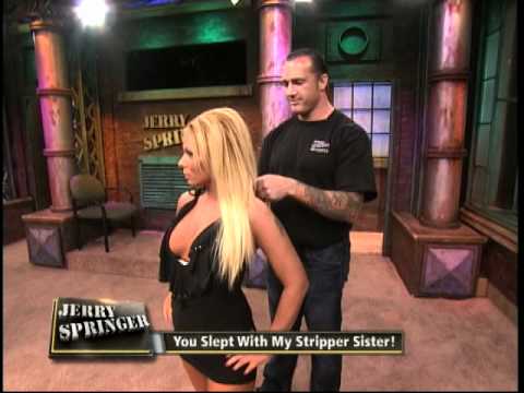 You Slept With My Stripper Sister! (The Jerry Springer Show)