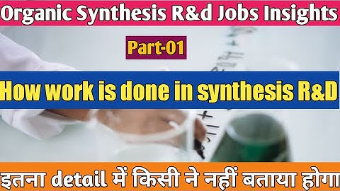 Organic synthesis r&d work flow Part 01 | Must watch for BSc and MSc Chemistry
