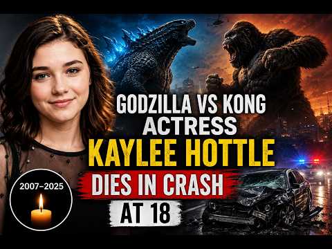 Video Godzilla vs Kong actress Kaylee Hottle dies in crash at 18 Years Old