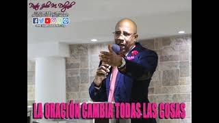Pastor Julio Delgado “La Oración Cambia Todas Las Cosas” (Audio)