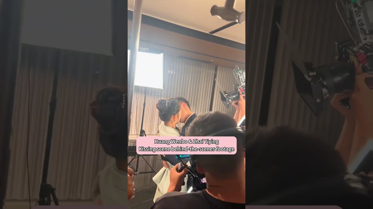 Huang Wenbo Zhai Yiying Kissing Scene Behind The Scenes Footage