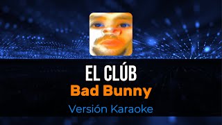 El Clúb - Bad Bunny (Versión Karaoke)
