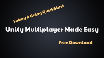 Unity Multiplayer Made Easy : Lobby & Relay QuickStart Template