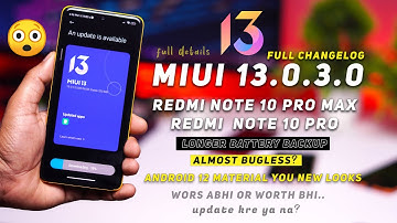 FULL REVIEW Redmi Note 10 Pro/Max MIUI 13.0.3.0 Full Details, New Features, Bugs fix, Longer BB