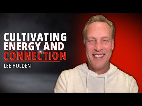 EP67: Qigong Master: Cultivating Energy and Connection | Lee Holden