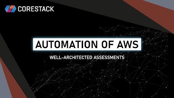 Automation of AWS: Well Architected Assessments