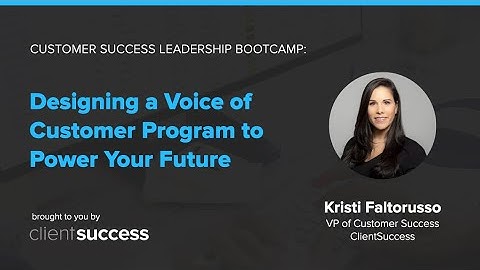 Customer Success Webinar: Designing a Voice of Customer Program to Power Your Future