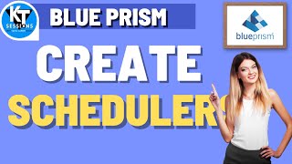 Schedulers in Blue Prism | BluePrism Tutorials | KT Sessions