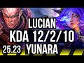 LUCIAN & Yuumi vs YUNARA & Nami (ADC) | 12/2/10, Legendary, 45k DMG | KR Diamond | 25.23