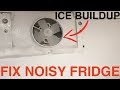 Fix Noisy Kenmore Refrigerator - Refrigerator Evaporator Fan Ice Buildup