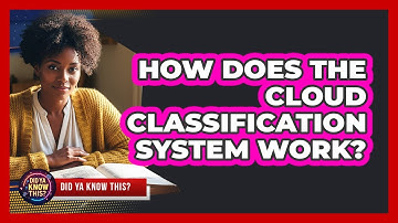 How Does The Cloud Classification System Work?