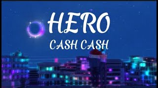 Cash Cash – Hero (Lyrics)