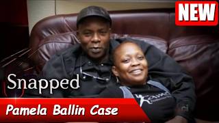 Snapped 2026 full Episodes | Snapped: Women Who Kill 2026 l Pamela Ballin Case