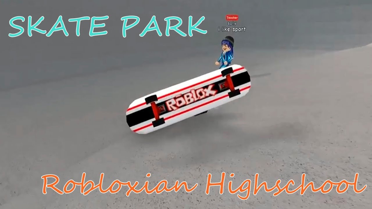 Learning To Ride A Skateboard Roblox 1 Skate Park Robloxian Highschool Youtube - how to ride a skateboard on roblox