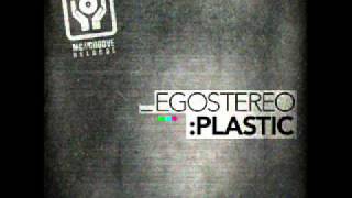 Egostereo - Plastic ( Original Mix )