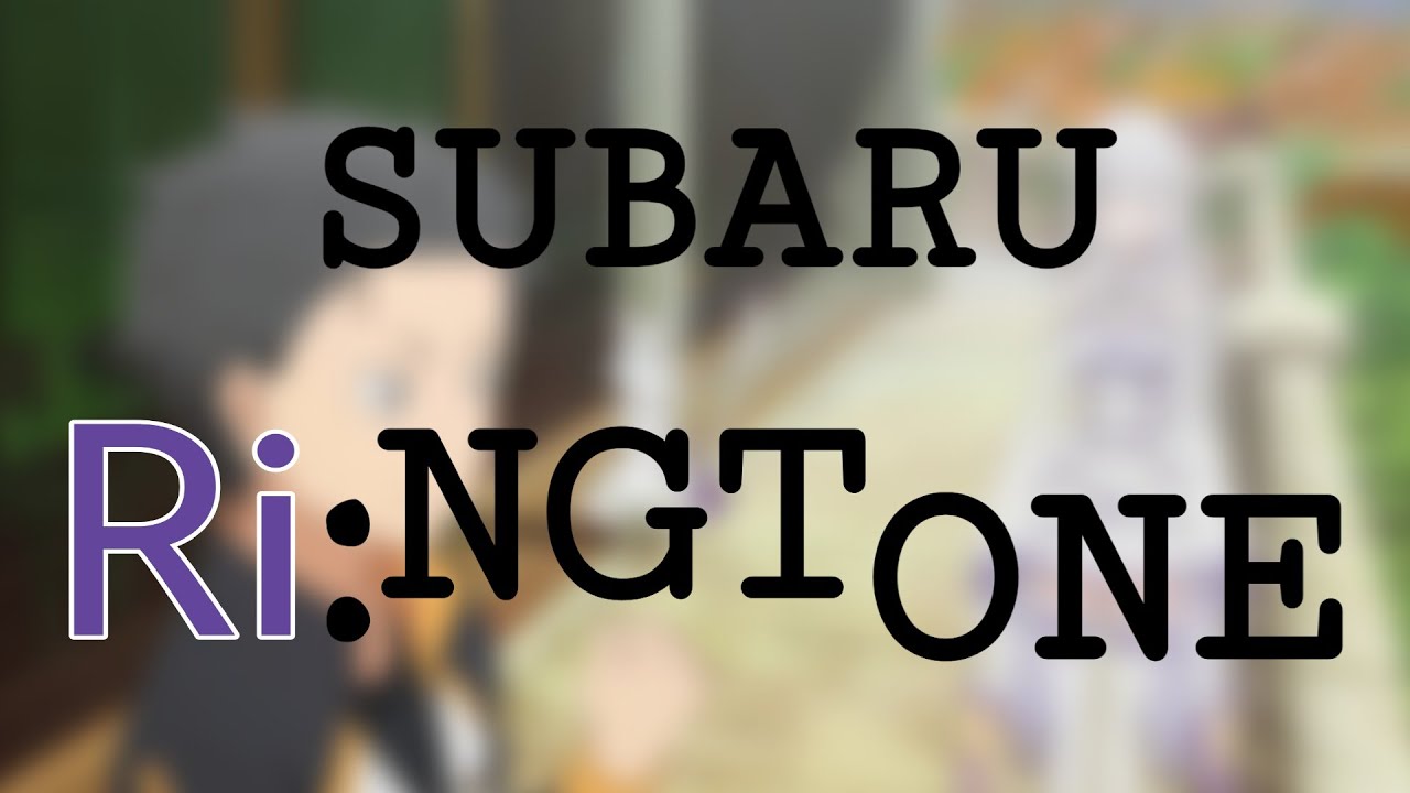 subaru ringtone remix (rezero) YouTube