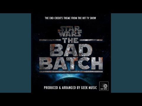 Geek Music - Star Wars the Bad Batch - End Credits Theme mp3 ke stažení