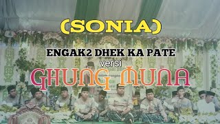 GHUNG MUNA ENGAK DHEK KA PATE putri bela dekorasi