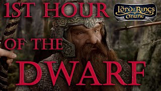 1st hour of the Dwarf | LOTRO