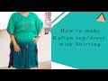 Class 49 kaftan dress with shirring at the waist free motion embroidery  cut  sew