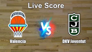 Valencia vs DKV Joventut Live Score - Spain Liga Endesa
